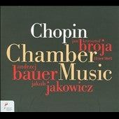 Chopin / Broja / Bauer / Jakowicz - Chopin: Chamber Music - Import CD