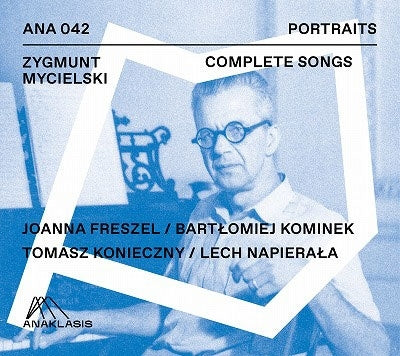Joanna Freszel - Mycielski, Zygmunt : Complete Songs Tomasz Konieczny(B-Br)Kominek, Napierala(P) - Import 2 CD