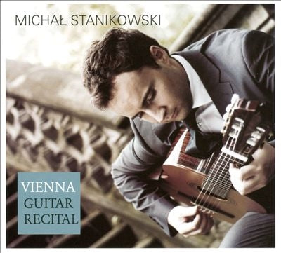Michal Stanikowski - Vienna Guitar Recital. - Import CD