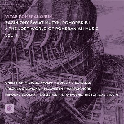 Wolff / Stawicka / Zgolka - Lost World of Pomeranian Music, Vol. 3 - Sonatas - Import CD