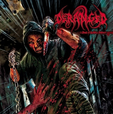 Deranged - Deeds Of Ruthless Violence - Import CD