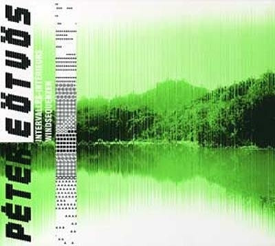 Peter Eötvös - Péter Eötvös: Intervalles Interieurs / Windsequenzen - Import CD