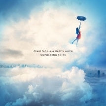 Craig Padilla 、 Marvin Allen - Unfolding Skies - Import CD