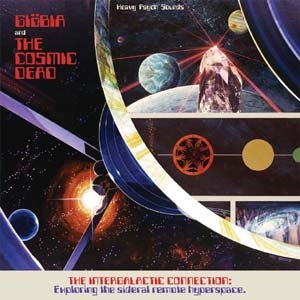 Giobia、、The Cosmic Dead - Intergalactic Connection - Exploring The Sideral Remote Hyperspace - Import CD