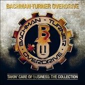 Bachman-Turner Overdrive - Takin' Care of Business: The Collection - Import CD