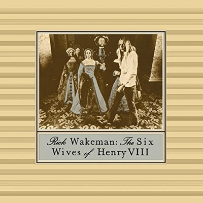 Rick Wakeman - The Six Wives Of Henry VIII - Import CD