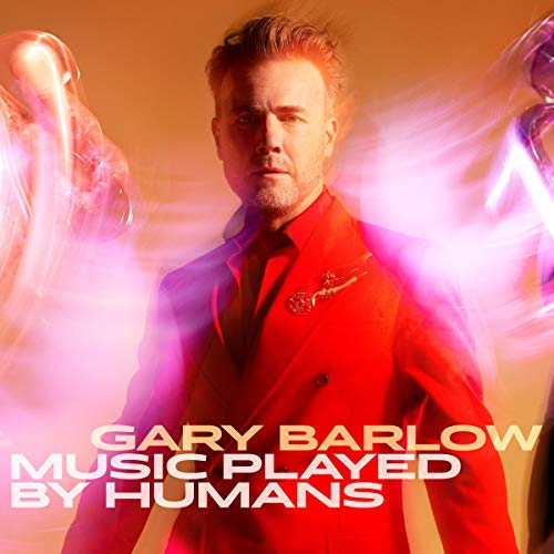 Gary Barlow - Music Played By Humans - Import CD