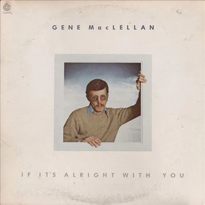 Gene MacLellan - If It'S Alright With You - Import Vinyl LP Record