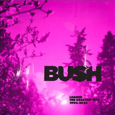 Bush - Loaded: The Greatest Hits 1994-2023 - Import 2 CD