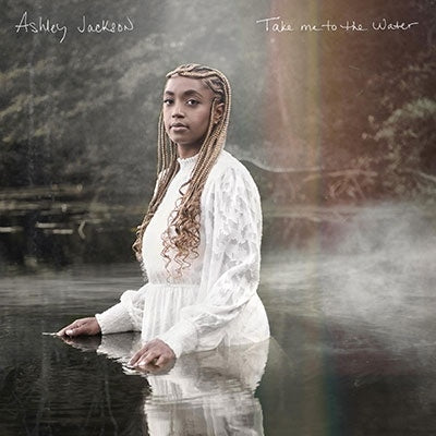 Ashley Jackson - Take Me To The Water - Import CD