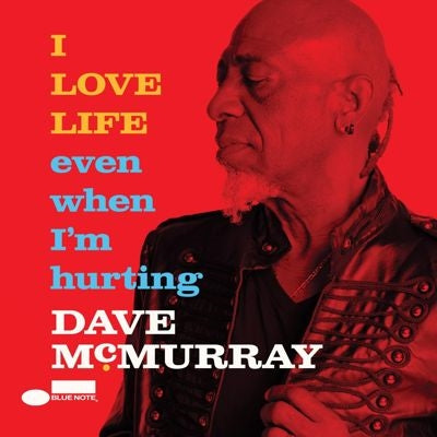 Dave McMurray - I Love Life Even When I'm Hurting - Import CD
