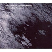 John Surman、Howard Moody - Rain On The Window - Import CD