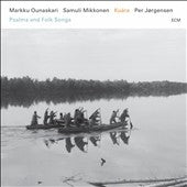 Markku Ounaskari、Samuli Mikkonen、Per Jorgenson - Kuara : Psalms And Folk Songs - Import CD