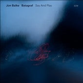 Jon Balke 、 Batagraf - Say and Pray - Import CD