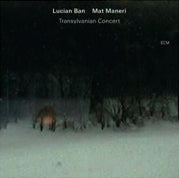 Lucian Ban、Mat Maneri - Transylvanian Concert - Import CD