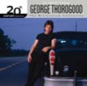 George Thorogood - The Millenium Collection: 20th Century Masters - Import CD