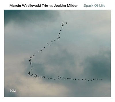 Marcin Wasilewski Trio、Joakim Milder - Spark Of Life - Import CD