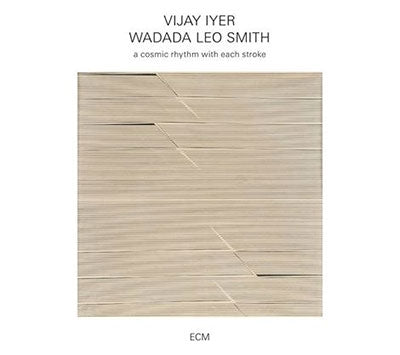 Vijay Iyer、Wadada Leo Smith - A Cosmic Rhythm With Each Stroke - Import CD