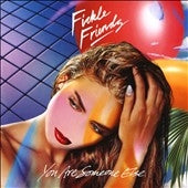Fickle Friends - You Are Someone Else - Import CD