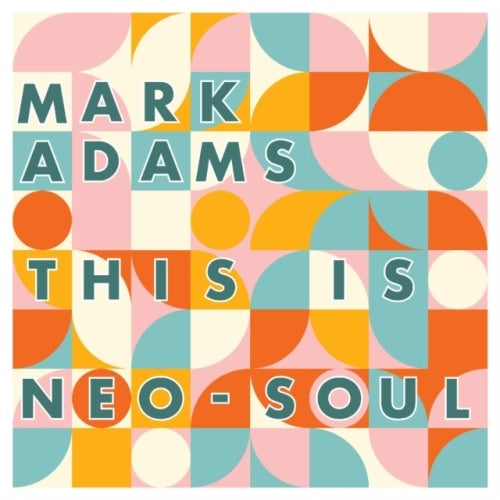 Mark Adams (Jazz) - This Is Neo-Soul - Import CD