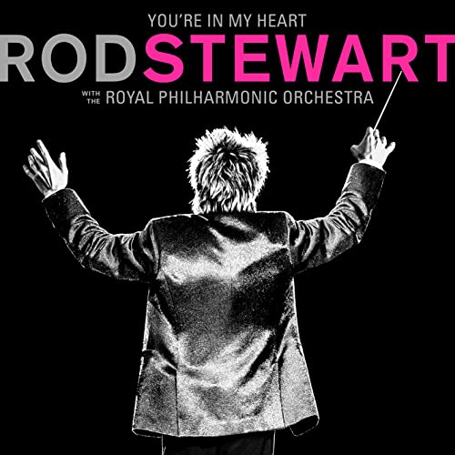 Rod Stewart - You're in My Heart: Rod Stewart With the Royal Philharmonic Orchestra - Import CD