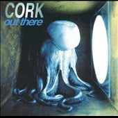 Cork  -  Out There  -  Import CD