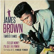 James Brown 、 The Famous Flames - I've Got Money. I've Got The Power - Singles 1958-1962 - Import CD