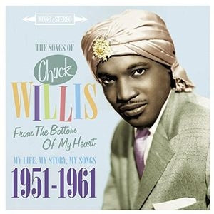 Chuck Willis、、Chick Willis - The Songs Of Chuck Willis From The Bottom Of My Heart - My Life,My Story,My Songs 1951-1961 - Import 2 CD