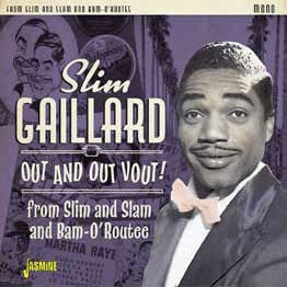 Slim Gaillard - Out And Out Vout! From Slim And Slam To Bam-O'Routee - Import 2 CD