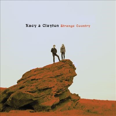 Kacy & Clayton - Strange Country - Import Clear Vinyl LP Record