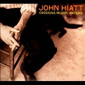 John Hiatt - Crossing Muddy Waters - Import CD Digipak