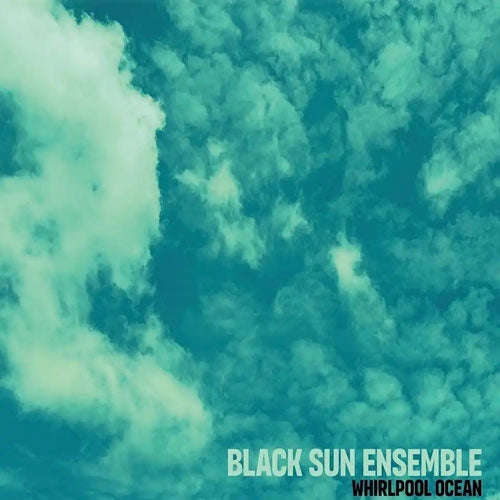 Black Sun Ensemble - Whirpool Ocean - Import Vinyl LP Record