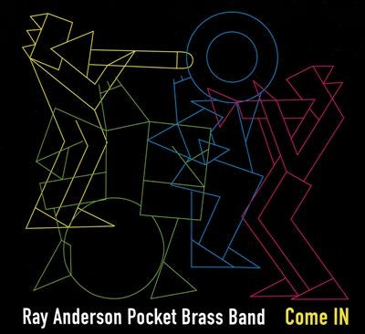 Ray Anderson Pocket Brass Band - Come In - Import CD