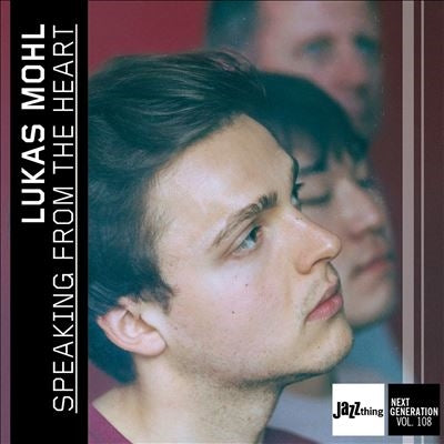 Lukas Mohl - Speaking From The Heart: Jazz Thing Next Generation Vol. 108 - Import CD