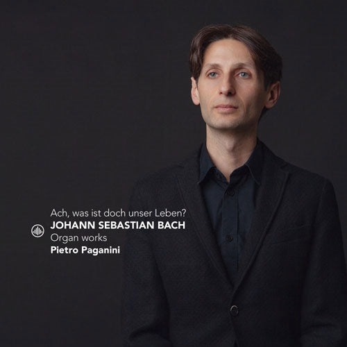 Pietro Paganini - J.S. Bach: Ach, Was Ist Doch Unser Leben? - Organ Works - Import CD