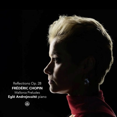 Egle Andrejevaite - Frederic Chopin: Reflections Op. 28 - Mallorca preludes - Import CD