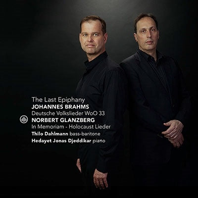 Bariton Bass Collection - The Last Epiphany -Brahms, Glanzberg, Schubert : Thilo Dahlmann(B-Br)Hedayet Djeddikar(P) - Import CD
