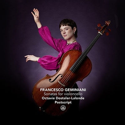 Octavie Dostaler-Lalonde(Vc)Postscript Geminiani, Francesco (1687-1762) - Cello Sonatas - Import CD