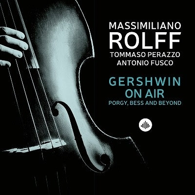 Massimiliano Rolff - Gershwin On Air - Porgy, Bess And Beyond - Import CD