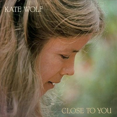 Kate Wolf (Folk) - Close To You - Import CD