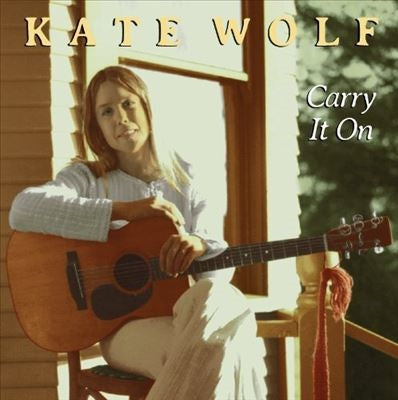 Kate Wolf - Carry It On - ImportCD
