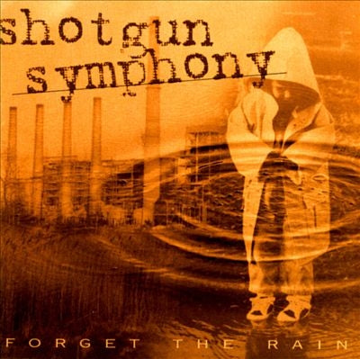 Shotgun Symphony - Forget The Rain - Import CD