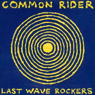 Common Rider - Last Wave Rockers - Import Vinyl LP Record