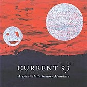 Current 93 - Aleph At Hallucinatory Mountain - Import CD