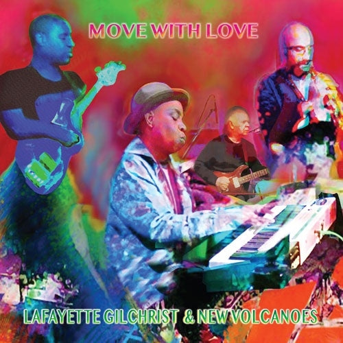 Lafayette Gilchrist										、The New Volcanoes - Move With Love - Import CD