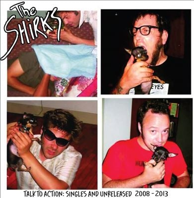The Shirks - Talk To Action: Singles And Unreleased 2008-2013 - Import LP Record