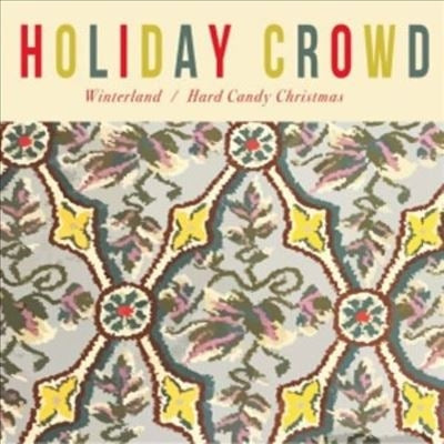 The Holiday Crowd - Winterland/Hard Candy Christmas - Import Vinyl 7 inch Record