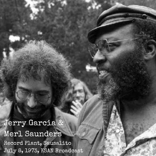 Jerry Garcia 、 Merl Saunders - Record Plant, Sausalito, July 8, 1973, KSAN Broadcast - Import  CD