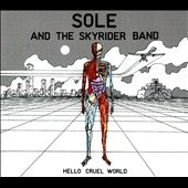 Sole & The Skyrider Band - Hello Cruel World - Import CD Digipak