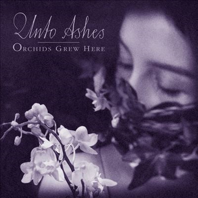 Unto Ashes - Orchids Grew Here - Import CD